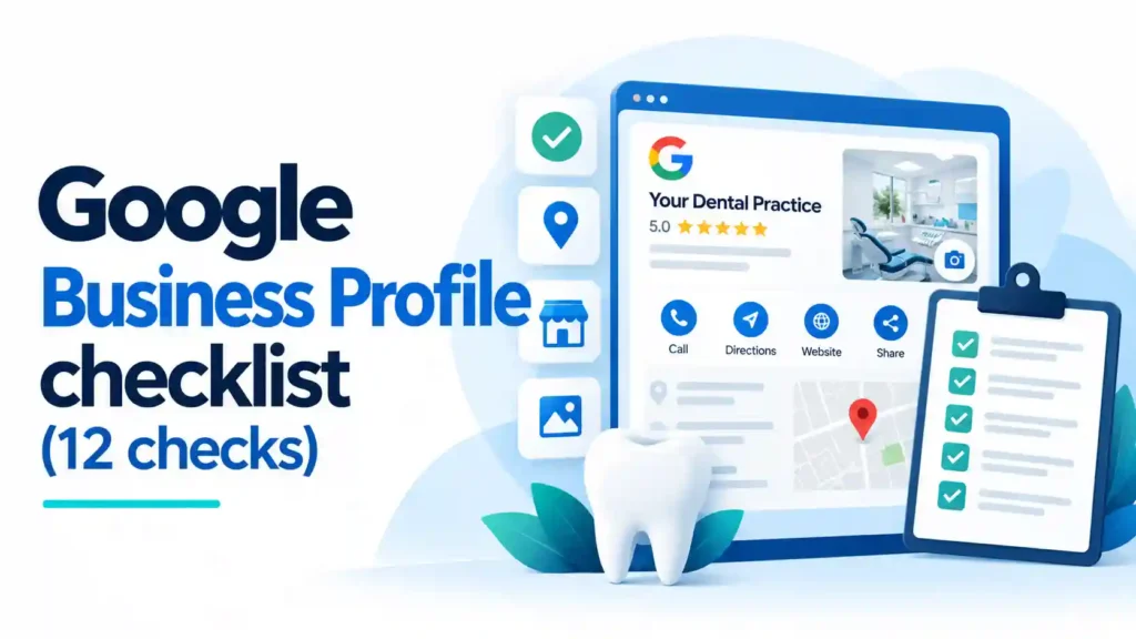 Google Business Profile checklist for dental practices featuring local SEO, business information, reviews, photos, and map visibility.